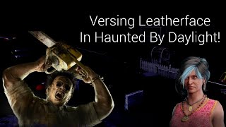 Versing Leatherface In Haunted By Daylight Dead By Daylight [upl. by Llewon385]