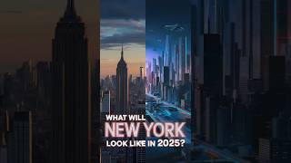 What Will New York Look Like in 2025 AI Predictions That Will Blow Your Mind [upl. by Yager]