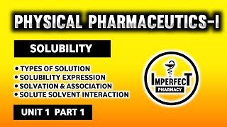 Solubility Of Drugs  Solute Solvent Interaction  Solvation  Association  Physical Pharmaceutics [upl. by Selima]