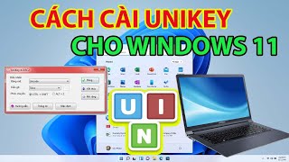 Cách Cài Unikey Để Gõ Tiếng Việt Cho Win 11 [upl. by Anahsat513]