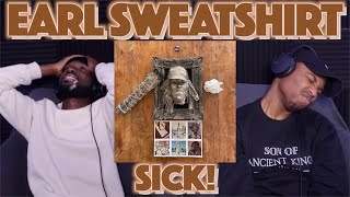 Earl Sweatshirt  SICK  FIRST REACTIONREVIEW [upl. by Ydde]