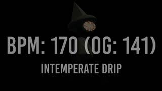 intemperate drip [upl. by Olathe]