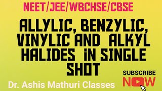 ALLYLIC BENZYLIC VINYLIC AND ALKYL HALIDES in SINGLE SHOT  CHEMISTRY HALOALKANE NEETamp JEE 2025 [upl. by Folberth]