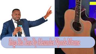 Alexander njonde mtume Ihiga ria Tene [upl. by Atiken]