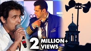 Sonu Nigam Slams Azaan Salman Khan Stands In Respect  Throwback [upl. by Ainivad]