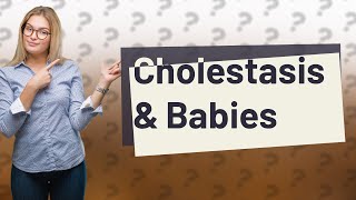 Can cholestasis cause big babies [upl. by Domenico]