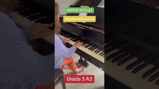 HANSEL AND GRETEL  ABRSM PIANO 2023 2024  GRADE 3  A 3 [upl. by Roxane432]