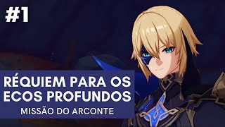 Genshin Impact  Missão do Arconte  Réquiem para os Ecos Profundos Um Reencontro Inesperado 1 [upl. by Lehcor]