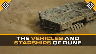 The Starships amp Vehicles of Dune [upl. by Ailad463]