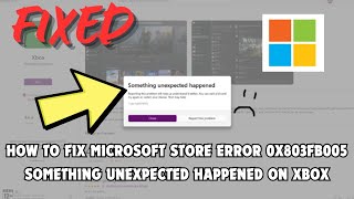 How to Fix Microsoft Store Error 0x803fb005 Something Unexpected Happened On Xbox [upl. by Ultima]