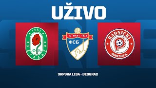 Uživo ZVEZDARA  RADNIČKI O Srpska liga Beograd 13 Kolo [upl. by Islaen]