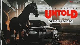 UNTOLD  VEET BALJIT Official Music Video  New Punjabi Song [upl. by Kcinnay]