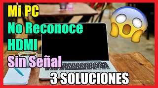 Mi PC No Reconoce HDMI Sin Señal I Problema de Conexión HDMI I 3 Soluciones 2024 [upl. by Daloris]