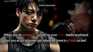 When you do Pregnncy prank on your Mafia boyfriend but you as his innocent girl Jungkook ff oneshot [upl. by Iht]