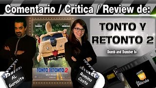 TONTO Y RETONTO 2  Dumb and Dumber to  comentario  review  opinión  critica de la pelicula [upl. by Atikam761]