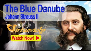 The Blue Danube A Waltz of Beauty and Romance by Johann Strauss II [upl. by Arron]