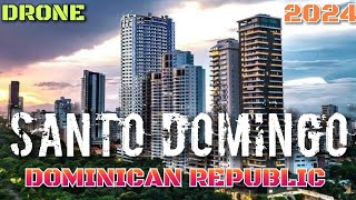 SANTO DOMINGO DOMINICAN REPUBLIC IN DRONE 2024 🇩🇴 [upl. by Rosalinde]