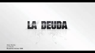 11  La Deuda  Male Martita  Nuestros Inicios  1998 [upl. by Melton]