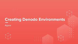 Agora Creating Denodo Environments [upl. by Nafri]