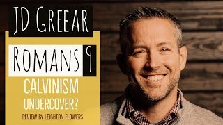 JD Greear on Romans 9 Concealing Calvinism or Contradictory Calvinism [upl. by Nnylyar43]