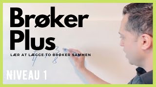 BRØKER PLUS Introduktion  hvordan plusser man to brøker [upl. by Weidner]