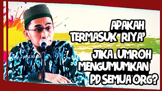 Apakah Termasuk Riya Jika Umroh Pamitan Dgn Semua Orang  Ustadz Adi Hidayat Lc MA [upl. by Rochell389]