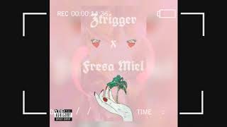 Ztrigger  Fresa Miel Audio 🍓 [upl. by Ranita]