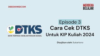 Episode 3  Cara Cek Data DTKS Untuk KIP Kuliah 2024 [upl. by Atnek]