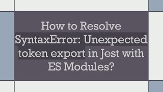 How to Resolve SyntaxError Unexpected token export in Jest with ES Modules [upl. by Avner]