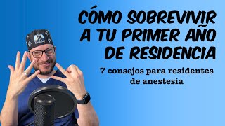 7 consejos para residentes de primer año de anestesia [upl. by Ymmat]