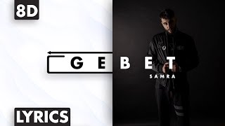 8D AUDIO  Samra  Gebet Lyrics [upl. by Notffilc183]