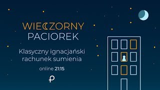 Wieczorny Paciorek 17092019 Klasyczny Ignacjański Rachunek Sumienia [upl. by Fallon]