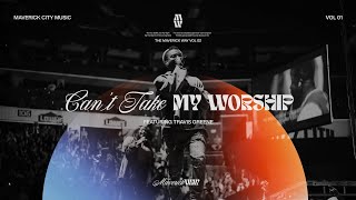 Cant Take My Worship  Maverick City Music  Travis Greene Official Music Video [upl. by Edsel]