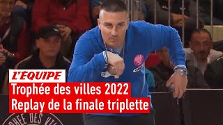 Pétanque  Le replay de la finale triplette ToulouseBron Trophée des villes 2022 [upl. by Orling277]