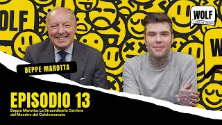 WOLF by Fedez  Episodio 13  Beppe Marotta la straordinaria carriera del maestro del calciomercato [upl. by Atenahs549]