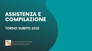 ASSITENZA E COMPILAZIONE TORNO SUBITO 2022 [upl. by Pegg]