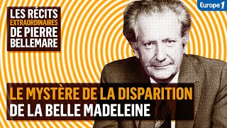 Le mystère de la disparition de la belle Madeleine  Les récits extraordinaires de Pierre Bellemare [upl. by Nicram]