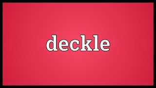 Deckle Meaning [upl. by Gipson]