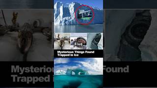 5 Shocking Discoveries Frozen in Ice Last One will Blow Your Mind [upl. by Janna]