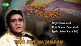 Toot Jaye Na Bharam  Ghazal Song  Parvez Mehdi [upl. by Asin540]