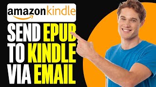 How To Send EPUB To Kindle Via Email 2024 [upl. by Ecienal950]