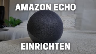 Amazon Echo einrichten – Komplette Anleitung in nur 3 Minuten [upl. by Statis]