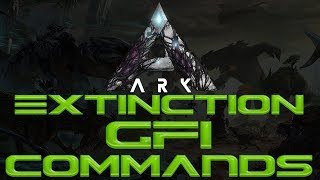 All Ark Extinction GFI Commands  Ark Survival Evolved [upl. by Torre]