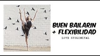 Buen Bailarin  Flexibilidad  Audio Subliminal ღ [upl. by Hillell]