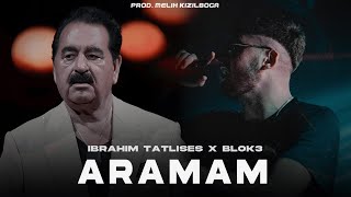 İbrahim Tatlıses X Blok3  Aramam sormam bir daha Prod Melih Kızılboğa Ben bizi farklı sanmıştım [upl. by Theta]