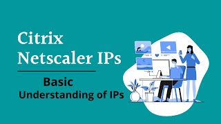 Citrix Netscaler IP  Basic Understanding of IPs in Citrix Netscaler [upl. by Oilime876]