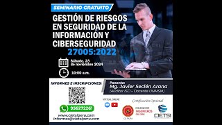 SEMINARIO GRATUITO GESTIÓN RIESGOS EN SEGURIDAD DE LA INFORMACIÓN Y CIBERSEGURIDAD SEGÚN ISO 27005 [upl. by Akena416]