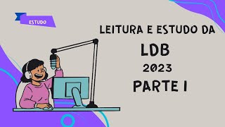 LEITURA E ESTUDO DA LDB ATUALIZADA 2023  PARTE 1 [upl. by Lidia]