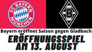 FC Bayern eröffnet neue Saison gegen Gladbach  Eröffnungsspiel am 13 August [upl. by Iruj322]