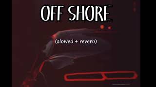 Offshore x Shubh slowed reverb bass boosted lofi [upl. by Nylesoy79]